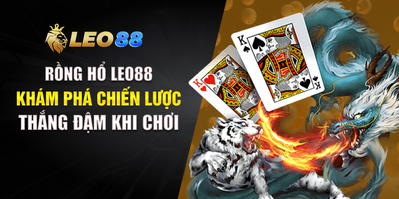 Rồng Hổ Leo88